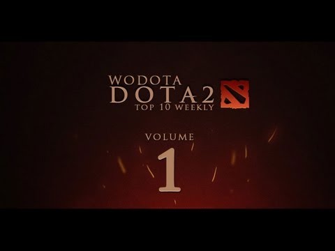 WoDotA — DotA 2 Top 10 Weekly Vol.1