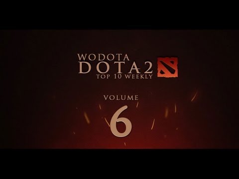WoDotA — DotA 2 Top10 Weekly Vol.6