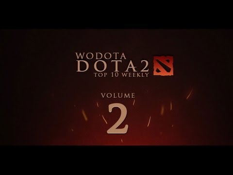 WoDotA — DotA 2 Top10 Weekly Vol.2