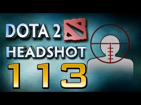 Dota 2 Headshot — Ep. 113